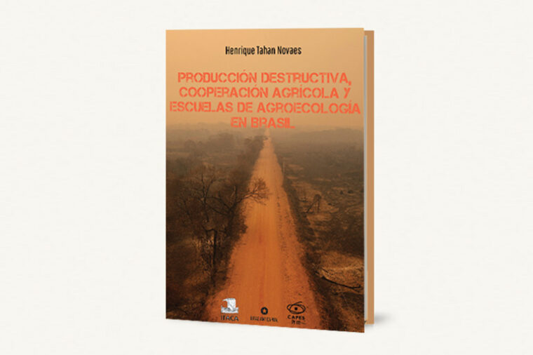 Producción destructiva, cooperación agrícola y escuelas de agroecología en Brasil
